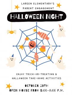Larsen Elementary Parent Engagement Halloween Night is on October 29th from 5:00-8:00