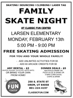 Mark your calendars on Monday, February 13th for our Larsen Family Skate Night.  It will be held from 5-9.  More information is located on the flyer.  We hope to see you there!