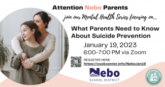 Nebo Mental Health Awareness Opportunity  Attention Nebo Parents:  Join our next Mental Health Series... January 19, 2023, 6:00 to 7:00 p.m. via Zoom. Go to: https://cookcenter.info/NeboJan19